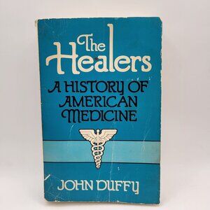 The Healers: A History Of American Medicine By John Duffy Paperback Book